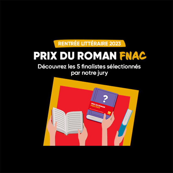 Les finalistes du Prix du Roman Fnac 2023 enfin dévoilés